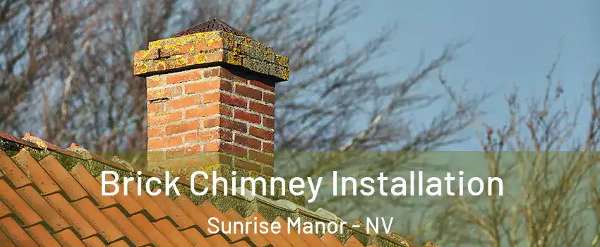 Brick Chimney Installation Sunrise Manor - NV