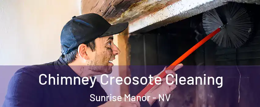 Chimney Creosote Cleaning Sunrise Manor - NV
