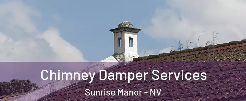 Chimney Damper Services Sunrise Manor - NV