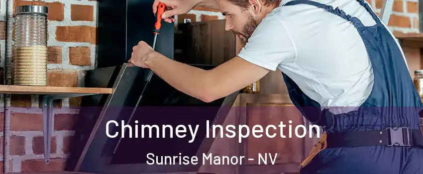 Chimney Inspection Sunrise Manor - NV
