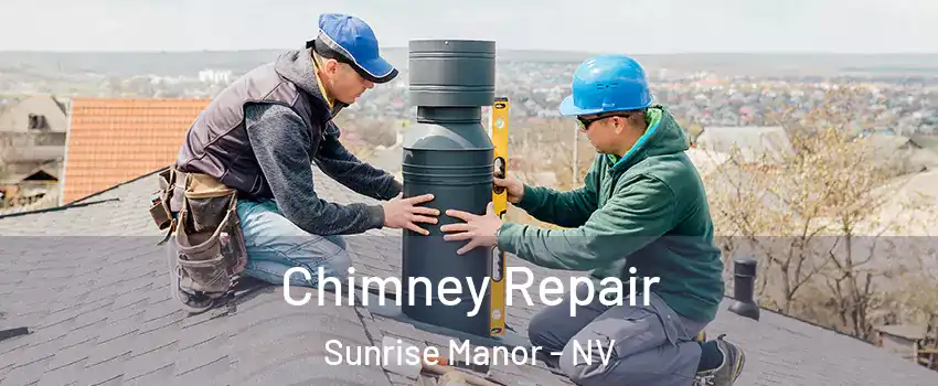 Chimney Repair Sunrise Manor - NV