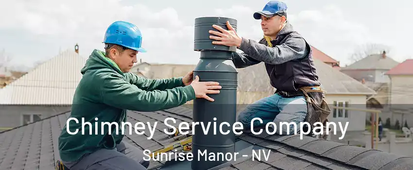 Chimney Service Company Sunrise Manor - NV