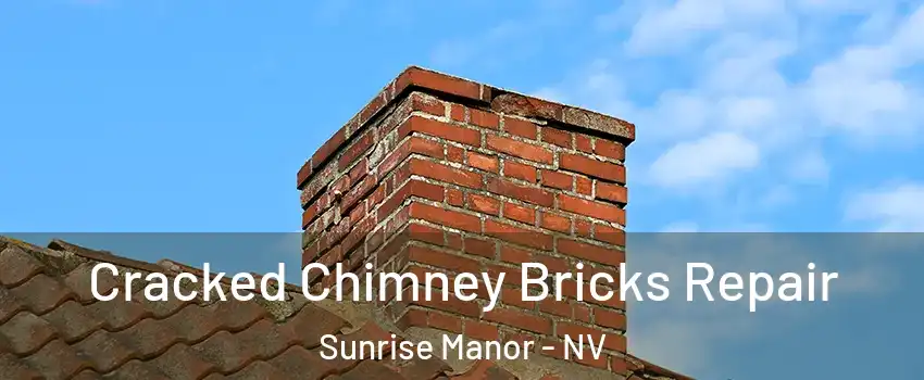 Cracked Chimney Bricks Repair Sunrise Manor - NV