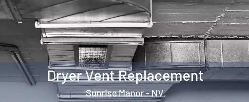 Dryer Vent Replacement Sunrise Manor - NV