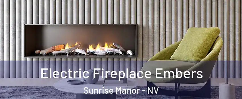 Electric Fireplace Embers Sunrise Manor - NV
