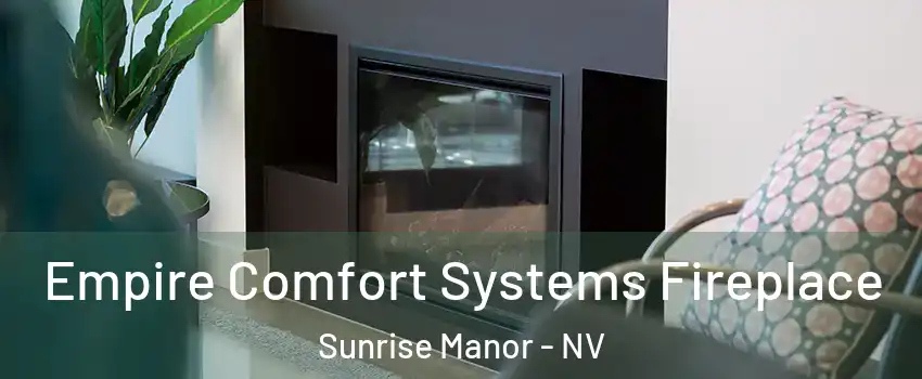Empire Comfort Systems Fireplace Sunrise Manor - NV