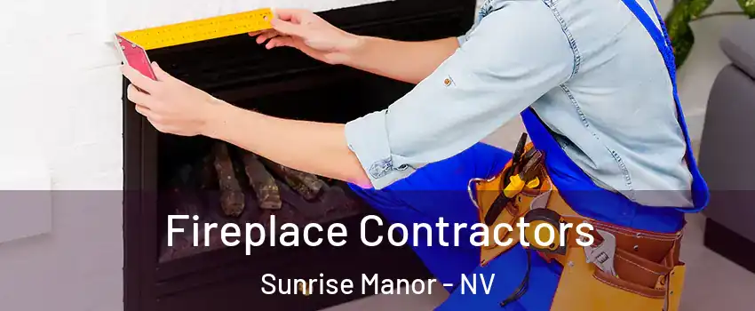 Fireplace Contractors Sunrise Manor - NV