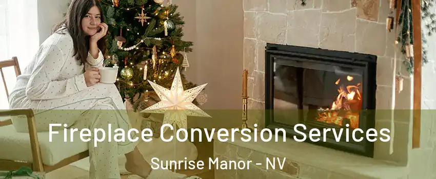 Fireplace Conversion Services Sunrise Manor - NV