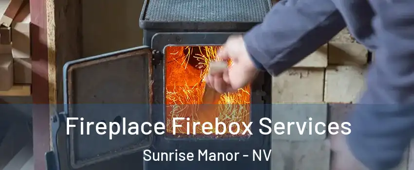 Fireplace Firebox Services Sunrise Manor - NV