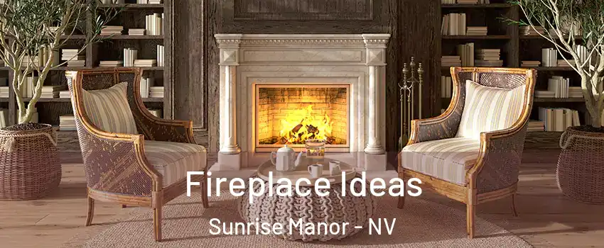 Fireplace Ideas Sunrise Manor - NV