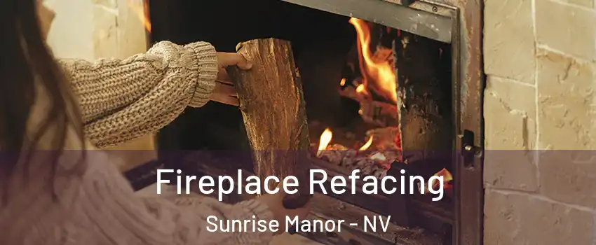Fireplace Refacing Sunrise Manor - NV