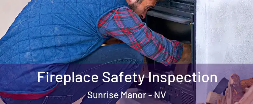 Fireplace Safety Inspection Sunrise Manor - NV