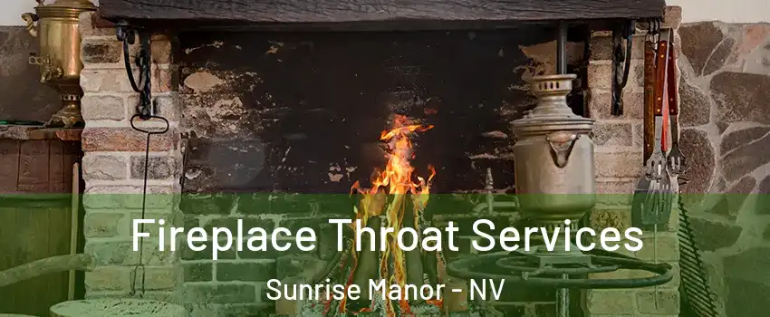 Fireplace Throat Services Sunrise Manor - NV