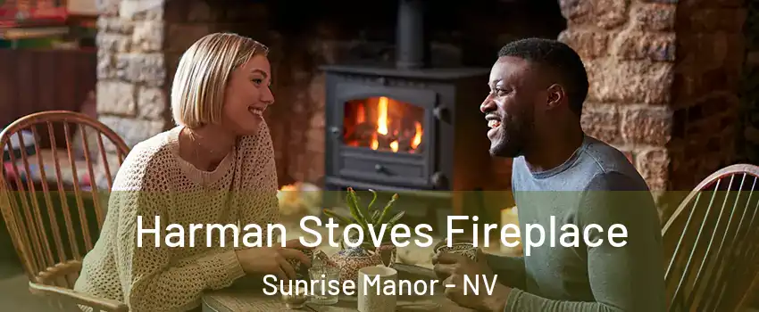 Harman Stoves Fireplace Sunrise Manor - NV