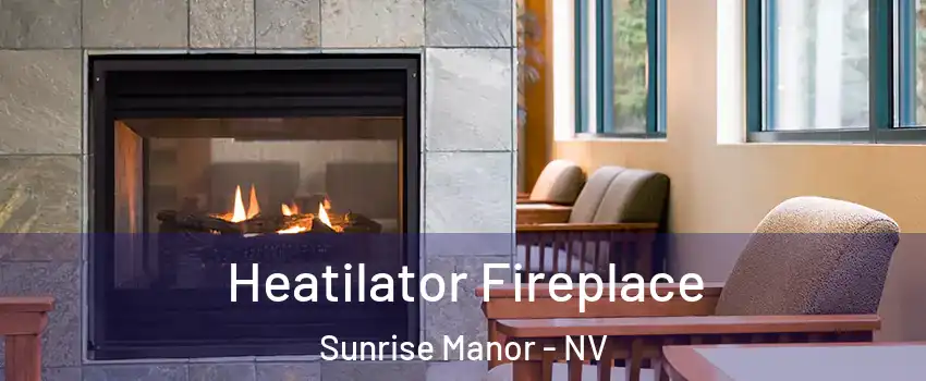 Heatilator Fireplace Sunrise Manor - NV