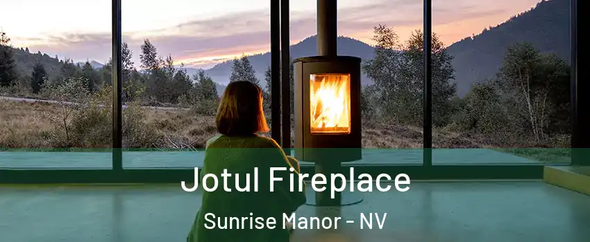 Jotul Fireplace Sunrise Manor - NV