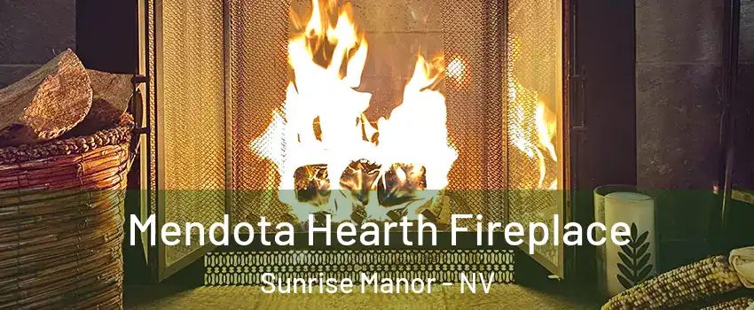 Mendota Hearth Fireplace Sunrise Manor - NV