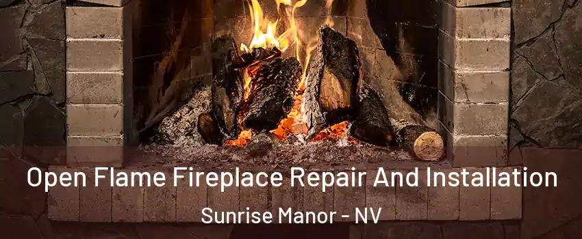Open Flame Fireplace Repair And Installation Sunrise Manor - NV