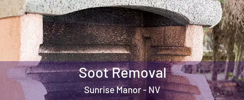 Soot Removal Sunrise Manor - NV