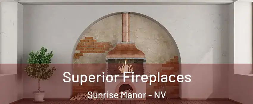 Superior Fireplaces Sunrise Manor - NV