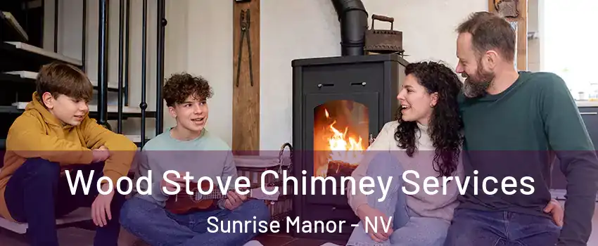 Wood Stove Chimney Services Sunrise Manor - NV
